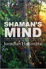 The Shaman’s Mind – Huna Wisdom to Change Your Life by Jonathan Hammond.